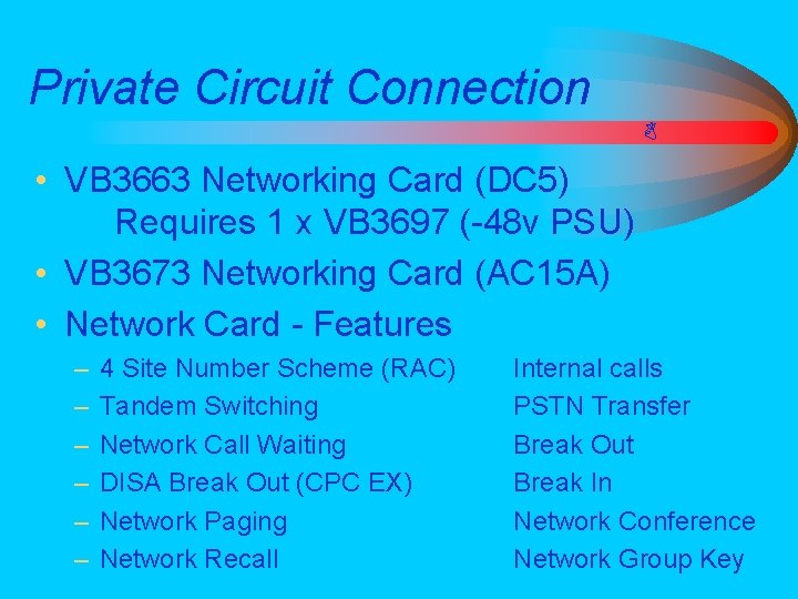 Private Circuit Connection • VB 3663 Networking Card (DC 5) Requires 1 x VB