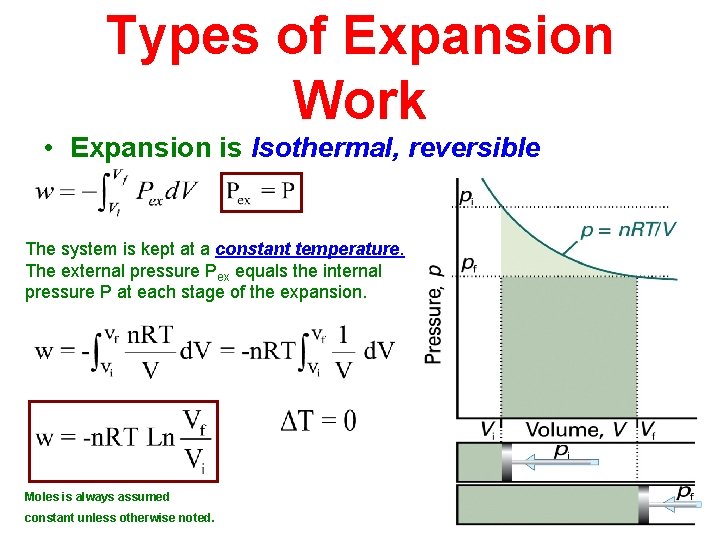 Types of Expansion Work • Expansion is Isothermal, reversible The system is kept at