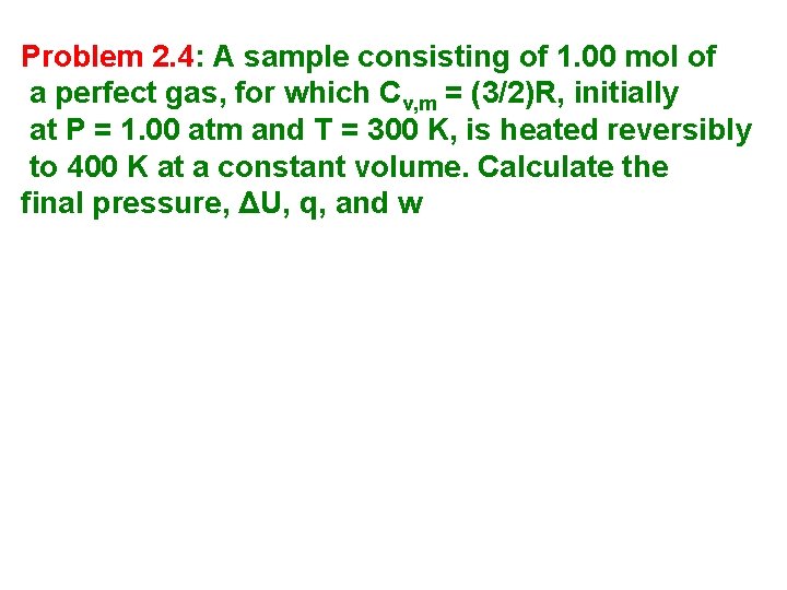 Problem 2. 4: A sample consisting of 1. 00 mol of a perfect gas,