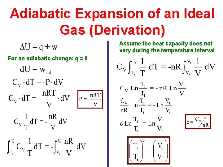 Adiabatic Expansion of an Ideal Gas (Derivation) Assume the heat capacity does not vary