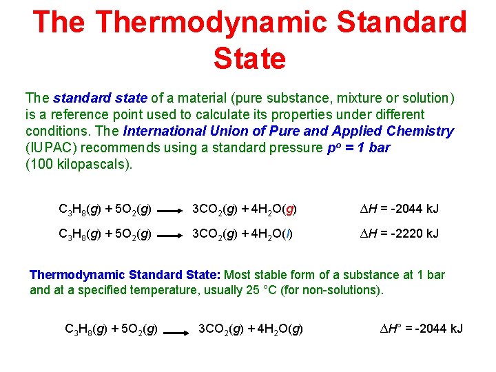The Thermodynamic Standard State The standard state of a material (pure substance, mixture or