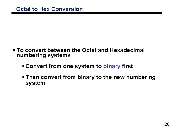 Octal to Hex Conversion § To convert between the Octal and Hexadecimal numbering systems