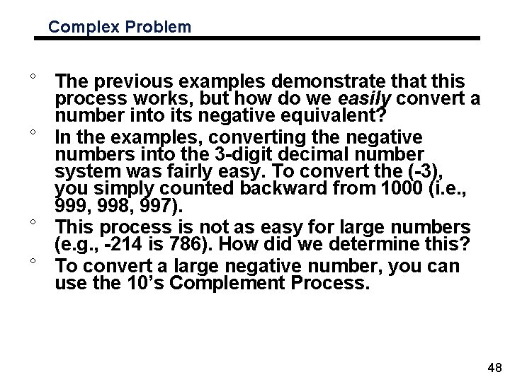 Complex Problem ° The previous examples demonstrate that this process works, but how do