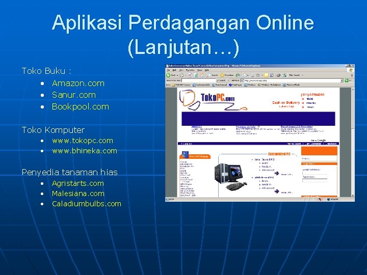 Aplikasi Perdagangan Online (Lanjutan…) Toko Buku : • Amazon. com • Sanur. com •