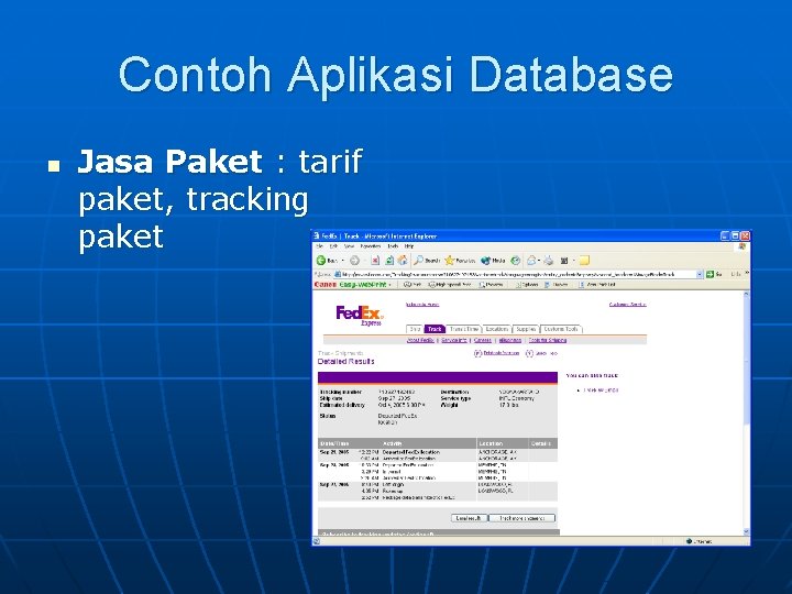 Contoh Aplikasi Database n Jasa Paket : tarif paket, tracking paket 