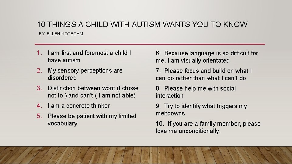 10 THINGS A CHILD WITH AUTISM WANTS YOU TO KNOW BY ELLEN NOTBOHM 1.