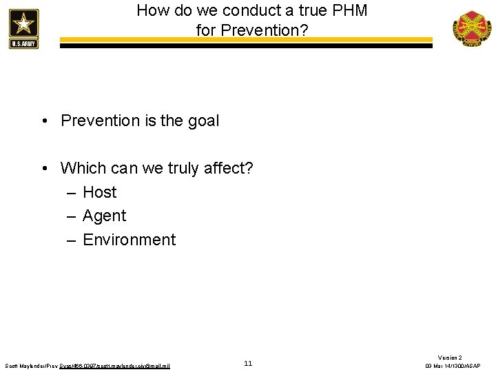 How do we conduct a true PHM for Prevention? • Prevention is the goal