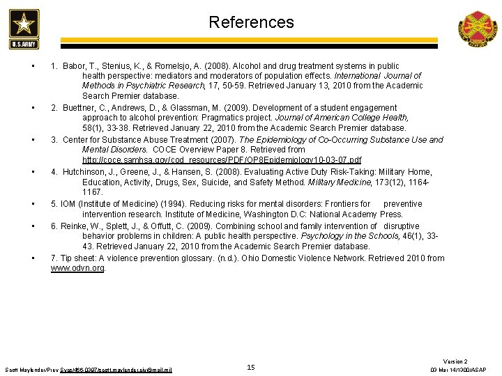 References • • 1. Babor, T. , Stenius, K. , & Romelsjo, A. (2008).