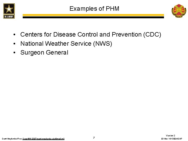 Examples of PHM • Centers for Disease Control and Prevention (CDC) • National Weather