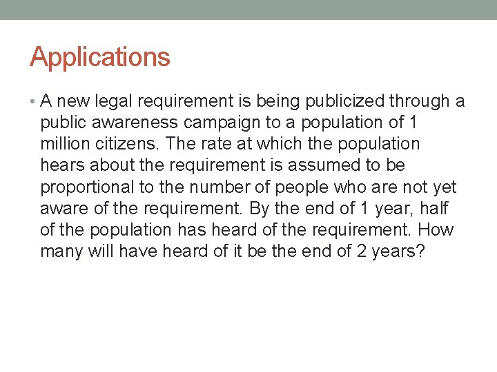Applications • A new legal requirement is being publicized through a public awareness campaign