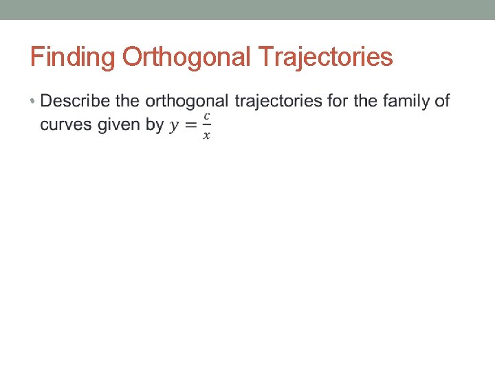 Finding Orthogonal Trajectories • 