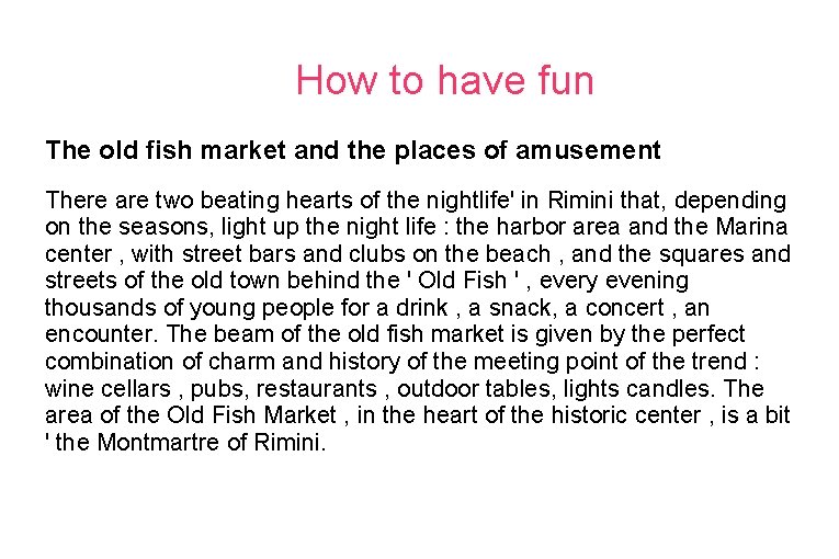 How to have fun The old fish market and the places of amusement There