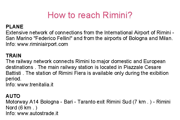 How to reach Rimini? PLANE Extensive network of connections from the International Airport of