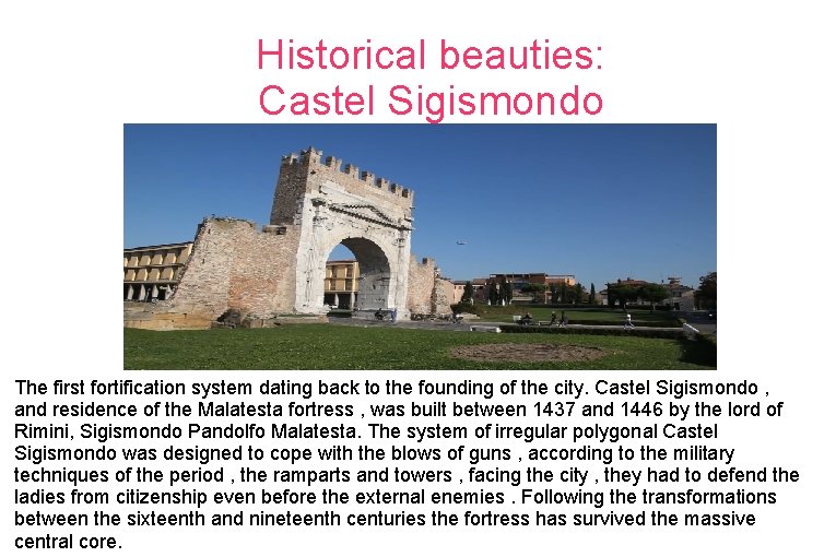 Historical beauties: Castel Sigismondo The first fortification system dating back to the founding of