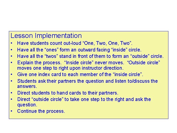 Lesson Implementation • • • Have students count out-loud “One, Two, One, Two”. Have
