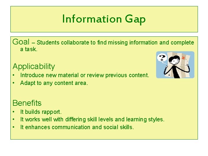 Information Gap Goal – Students collaborate to find missing information and complete a task.