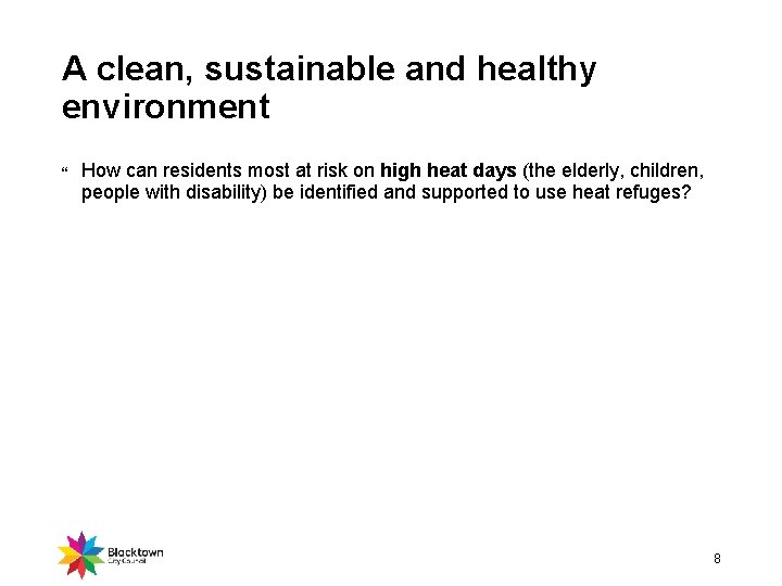 A clean, sustainable and healthy environment How can residents most at risk on high