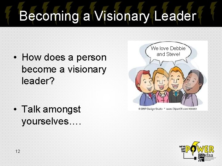 Becoming a Visionary Leader • How does a person become a visionary leader? •