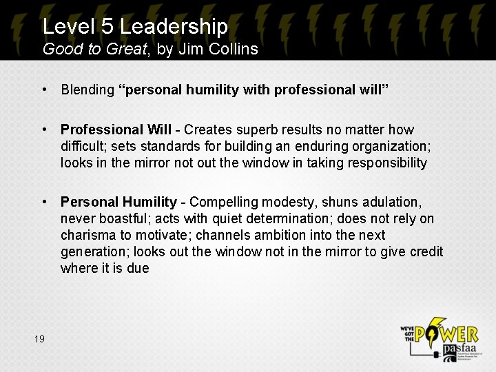 Level 5 Leadership Good to Great, by Jim Collins • Blending “personal humility with