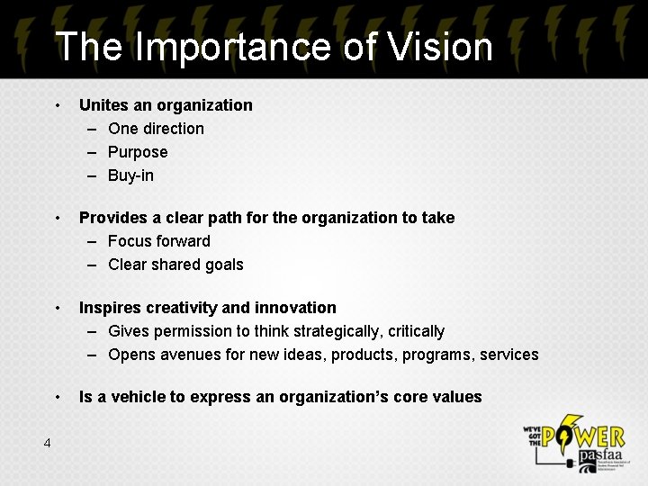 The Importance of Vision 4 • Unites an organization – One direction – Purpose