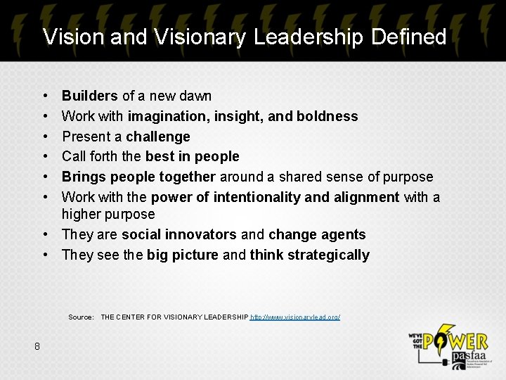 Vision and Visionary Leadership Defined • • • Builders of a new dawn Work