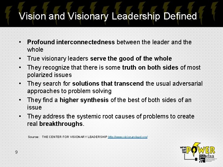 Vision and Visionary Leadership Defined • Profound interconnectedness between the leader and the whole