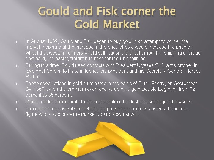 Gould and Fisk corner the Gold Market � � � In August 1869, Gould