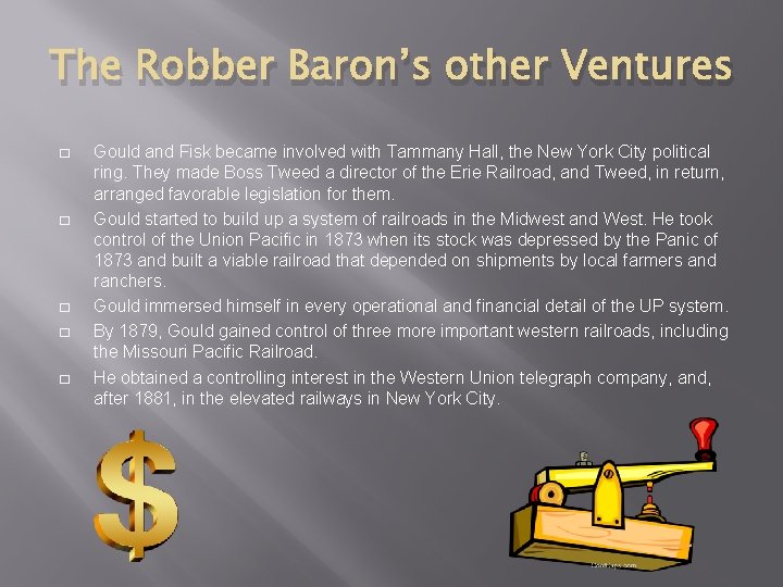 The Robber Baron’s other Ventures � � � Gould and Fisk became involved with