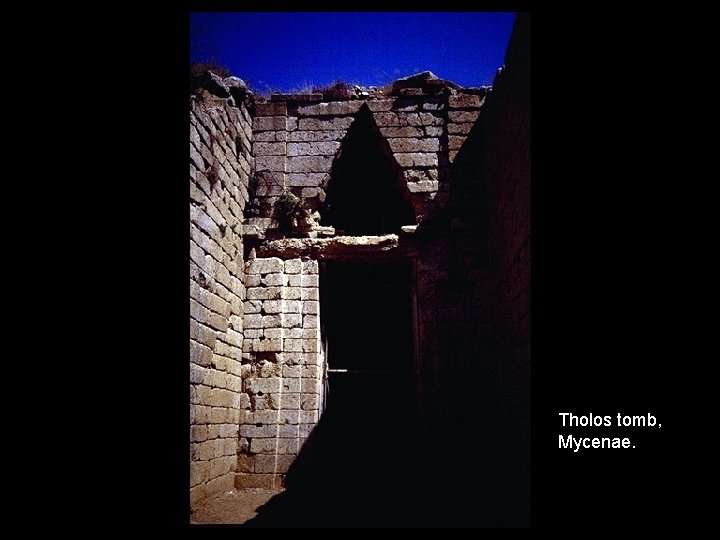 Tholos tomb, Mycenae. 