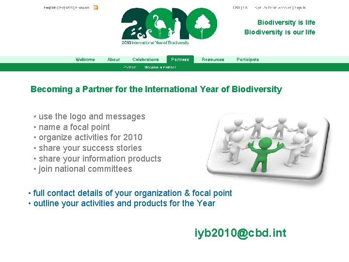 Biodiversity is life Biodiversity is our life Becoming a Partner for the International Year