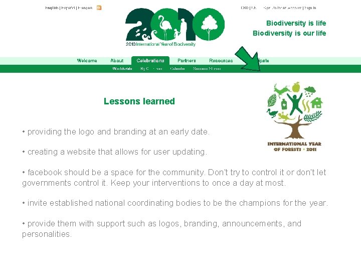 Biodiversity is life Biodiversity is our life Lessons learned • providing the logo and