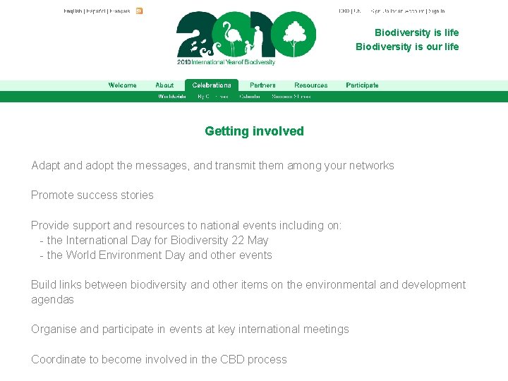 Biodiversity is life Biodiversity is our life Getting involved Adapt and adopt the messages,