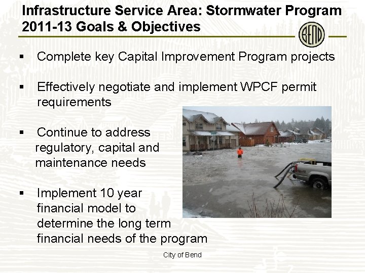 Infrastructure Service Area: Stormwater Program 2011 -13 Goals & Objectives § Complete key Capital