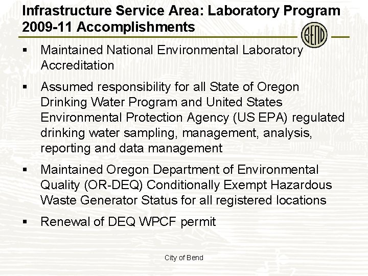 Infrastructure Service Area: Laboratory Program 2009 -11 Accomplishments § Maintained National Environmental Laboratory Accreditation