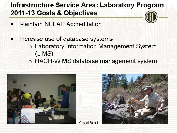 Infrastructure Service Area: Laboratory Program 2011 -13 Goals & Objectives § Maintain NELAP Accreditation