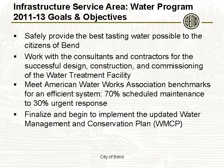 Infrastructure Service Area: Water Program 2011 -13 Goals & Objectives § Safely provide the