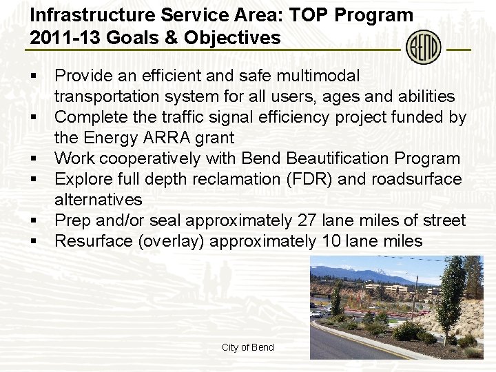Infrastructure Service Area: TOP Program 2011 -13 Goals & Objectives § Provide an efficient