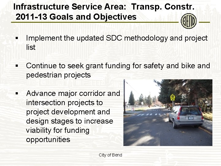 Infrastructure Service Area: Transp. Constr. 2011 -13 Goals and Objectives § Implement the updated