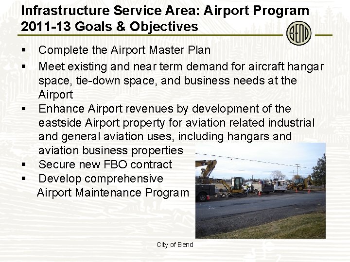Infrastructure Service Area: Airport Program 2011 -13 Goals & Objectives § § Complete the