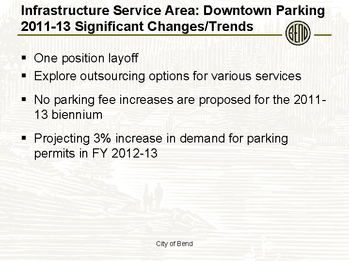 Infrastructure Service Area: Downtown Parking 2011 -13 Significant Changes/Trends § One position layoff §