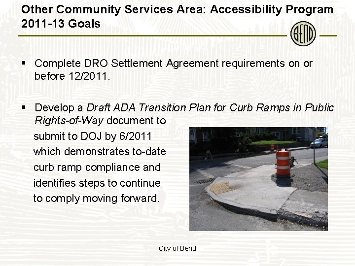 Other Community Services Area: Accessibility Program 2011 -13 Goals § Complete DRO Settlement Agreement