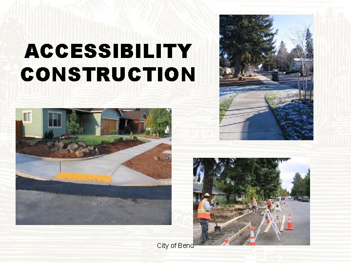 ACCESSIBILITY CONSTRUCTION City of Bend 