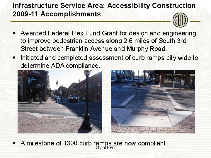 Infrastructure Service Area: Accessibility Construction 2009 -11 Accomplishments § Awarded Federal Flex Fund Grant