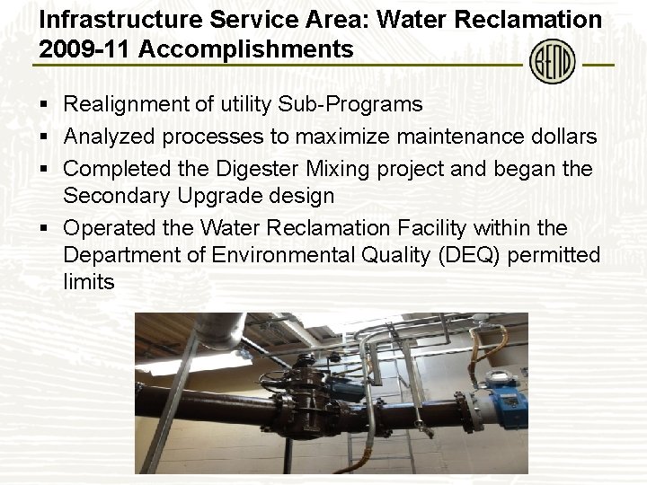 Infrastructure Service Area: Water Reclamation 2009 -11 Accomplishments § Realignment of utility Sub-Programs §