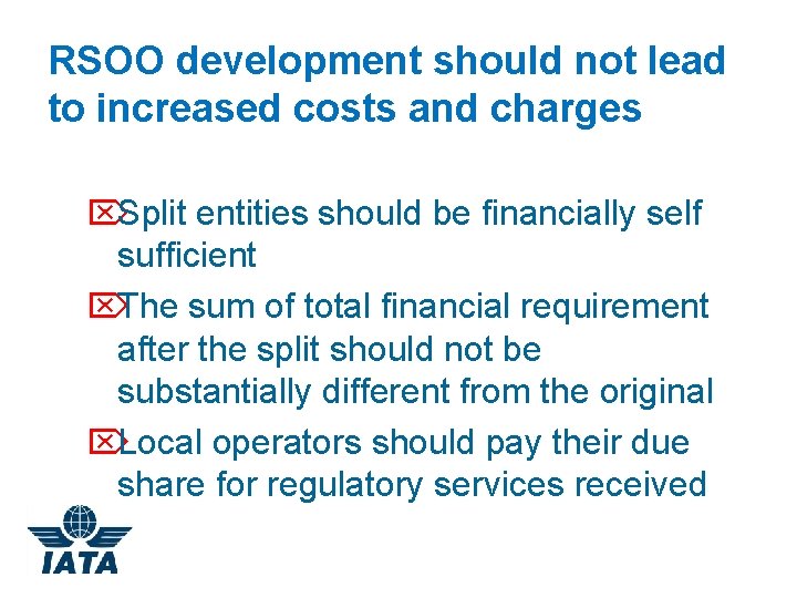 RSOO development should not lead to increased costs and charges ÖSplit entities should be