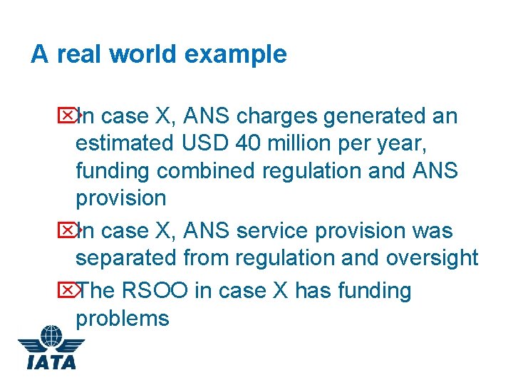 A real world example ÖIn case X, ANS charges generated an estimated USD 40