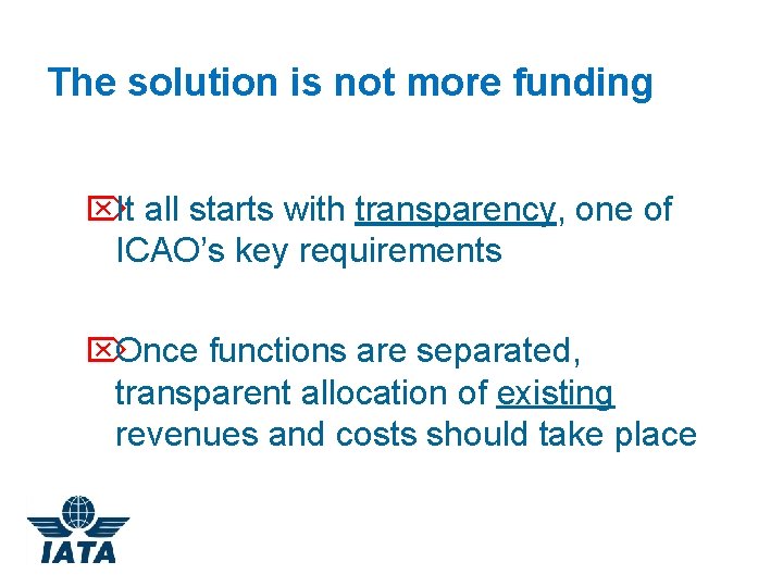 The solution is not more funding ÖIt all starts with transparency, one of ICAO’s