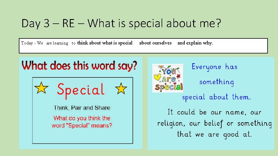 Day 3 – RE – What is special about me? Today - We are