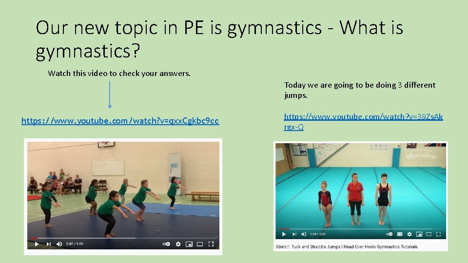 Our new topic in PE is gymnastics - What is gymnastics? Watch this video