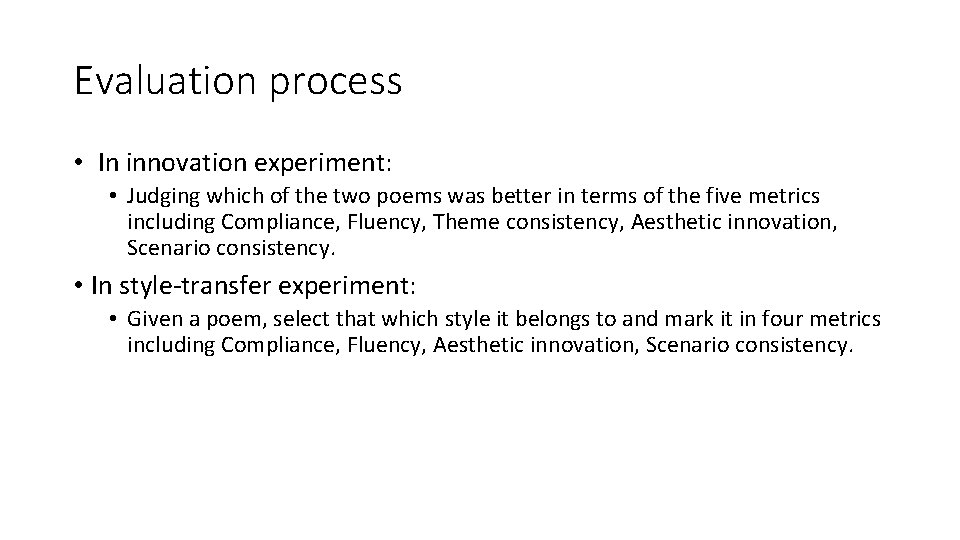 Evaluation process • In innovation experiment: • Judging which of the two poems was